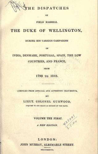Cover of The dispatches of Field Marshall the Duke of Wellington