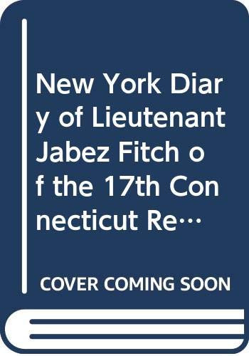 Cover of The New-York diary of Lieutenant Jabez Fitch