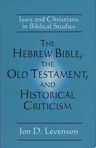 Cover of The Hebrew Bible, the Old Testament, and historical criticism