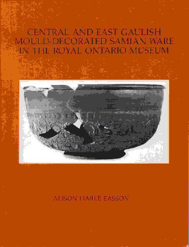Cover of Central and East Gaulish mould-decorated samian ware in the Royal Ontario Museum