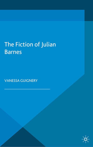 Cover of The fiction of Julian Barnes