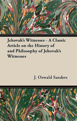 Cover of Jehovah's Witnesses - A Classic Article on the History of and Philosophy of Jehovah's Witnesses