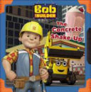 Cover of Bob the Builder. The concrete shake-up