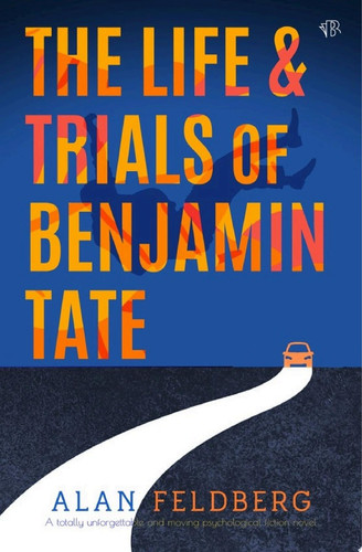 Cover of The Life and Trials of Benjamin Tate A brand new totally unforgettable and moving psychological fiction novel