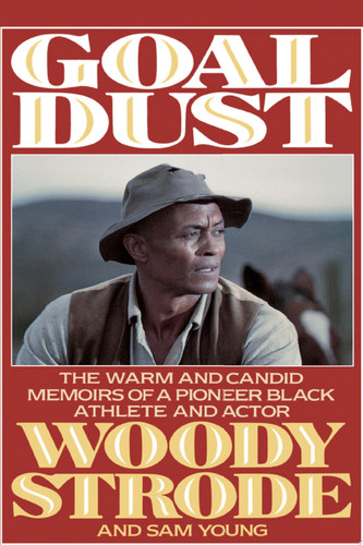 Cover of Goal Dust The Warm and Candid Memoirs of a Pioneer Black Athlete and Actor