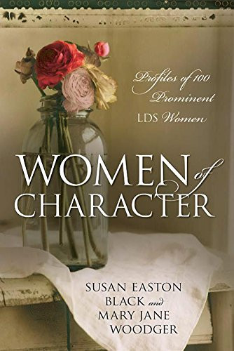 Cover of Women of Character Profiles of 100 Prominent LDS Women