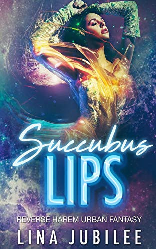 Cover of Succubus Lips Reverse Harem Urban Fantasy