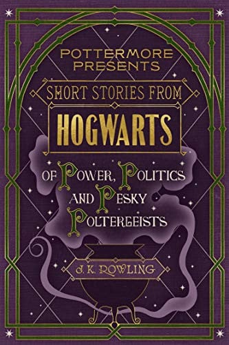 Cover of Short Stories from Hogwarts of Power, Politics and Pesky Poltergeists (Kindle Single) (Pottermore Presents Book 2)