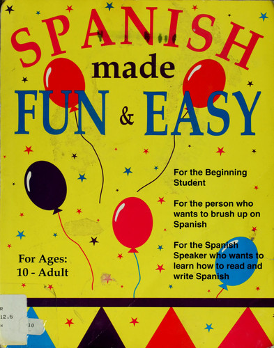 Cover of Spanish Made Fun and Easy For Ages 10-adult