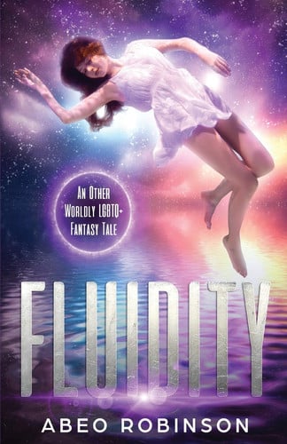 Cover of Fluidity An Other Worldy LGBTQ+ Fantasy Tale