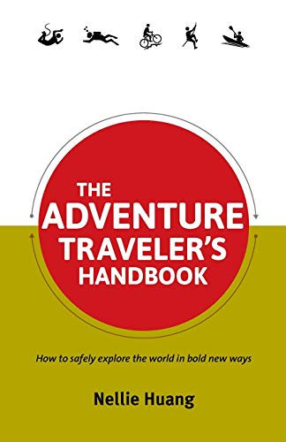 Cover of The Adventure Traveler's Handbook How to Safely Explore the World in Bold New Ways