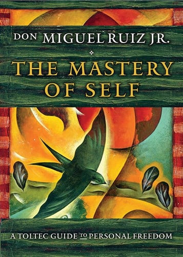 Cover of The Mastery of Self A Toltec Guide to Personal Freedom