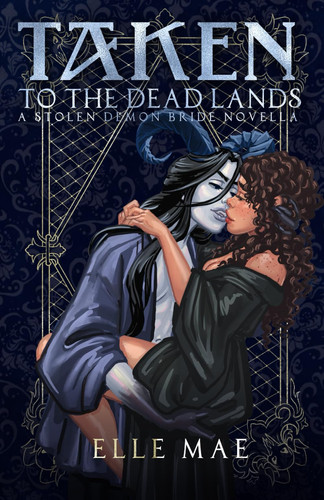 Cover of Taken to the Deadlands A Sapphic Demon Auction Romance