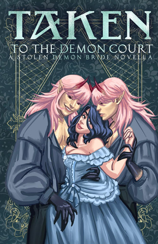 Cover of Taken to the Demon Court A Forbidden Sapphic Demon Auction Romance