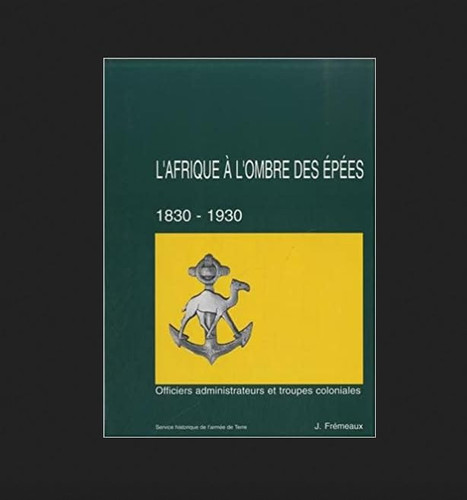 Cover of L'Afrique à l'ombre des épées (1830-1930) Tome 2, Officiers administrateurs et troupes coloniales