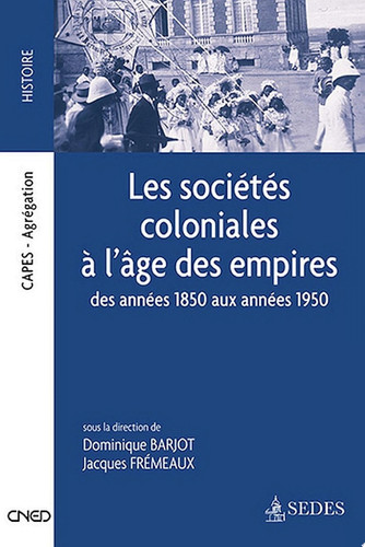 Cover of Les sociétés coloniales à l'âge des Empires Des années 1850 aux années 1950