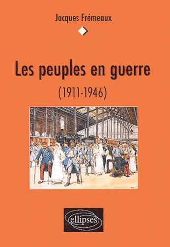 Cover of Les peuples en guerre, 1911-1946