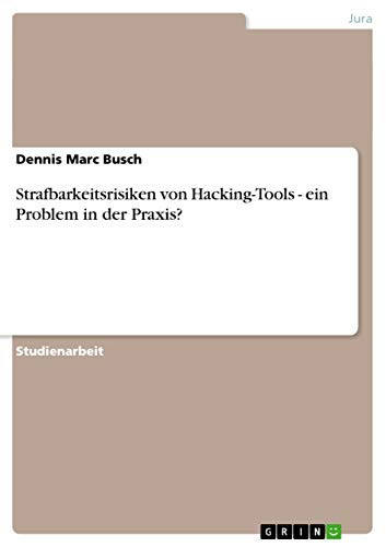 Cover of Strafbarkeitsrisiken von Hacking-Tools - ein Problem in der Praxis?