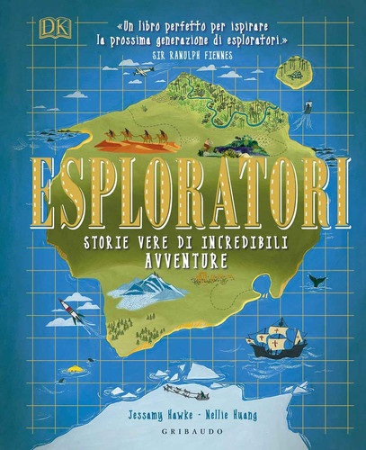 Cover of Esploratori. Storie vere di incredibili avventure. Ediz. a colori