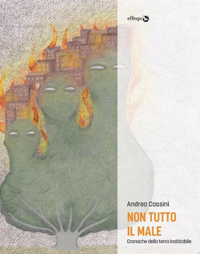 Cover of Non tutto il male Cronache della terra inabitabile