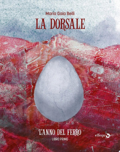 Cover of La dorsale • Libro primo L'anno del ferro
