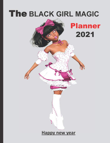 Cover of The BLACK GIRL MAGIC Planner 2021 8,5 X 11 Inches 100 Page PLANNER for Black Girl and Women