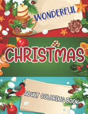 Cover of Wonderful Christmas Adult Coloring Book An Adult Coloring Book New Edition 50 Unique Designs, Ornament, Christmas Trees, Wreaths, and More!