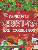Cover of Wonderful Christmas Adult Coloring Book An Adult Coloring Book with Fun, Easy, and Relaxing Designs (Happy Chritmas)