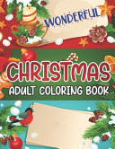 Cover of Wonderful Christmas Adult Coloring Book An Adult Coloring Book with Fun, Easy, and Relaxing Designs (Happy Chritmas)