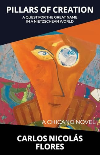 Cover of Pillars of Creation A Quest for the Great Name in a Nietzschean World