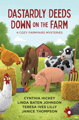 Cover of Dastardly Deeds Down on the Farm 4 Cozy Farmyard Mysteries