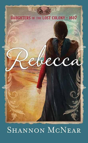 Cover of Rebecca Daughters of the Lost Colony �1607